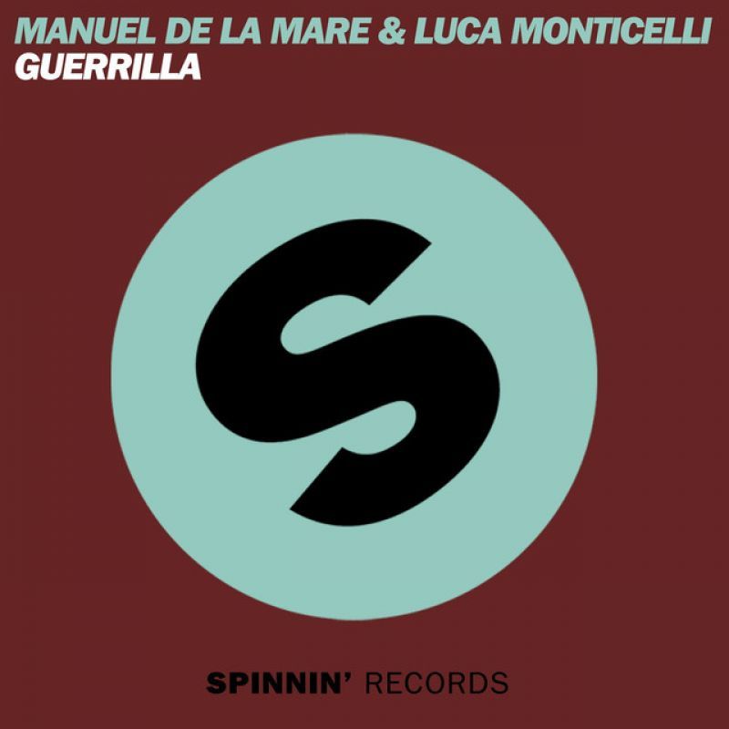 Manuel De La Mare Luca Monticelli Guerrilla Spinnin Records