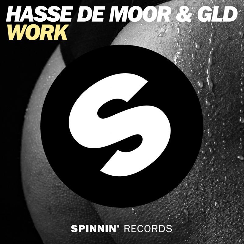 Hasse De Moor And Gld Work Spinnin Records Spinnin Records