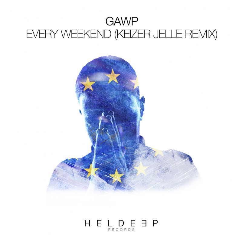 GAWP - Every Weekend (Keizer Jelle Remix) | Heldeep ...