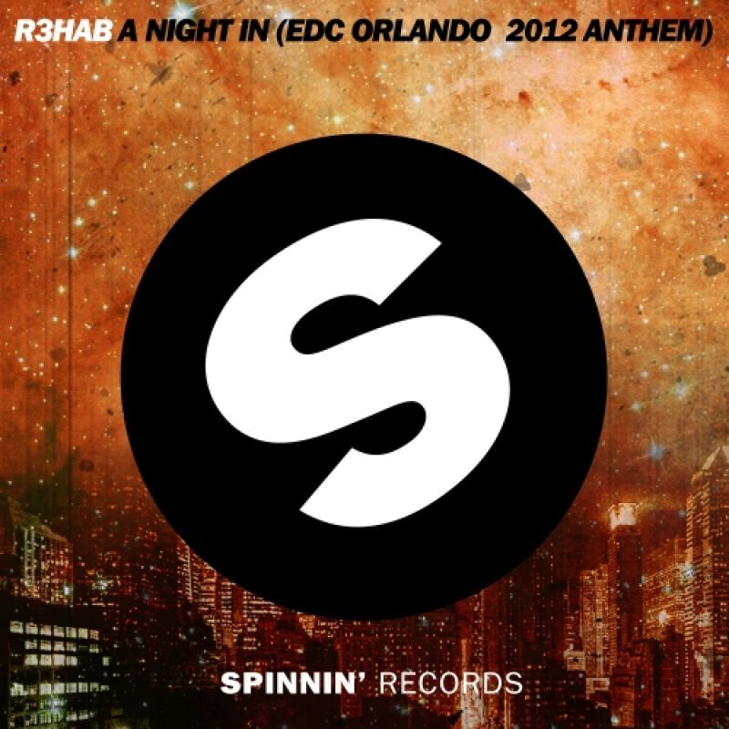 R3hab - A Night In (EDC Orlando 2012 Anthem) | Spinnin' Records ...