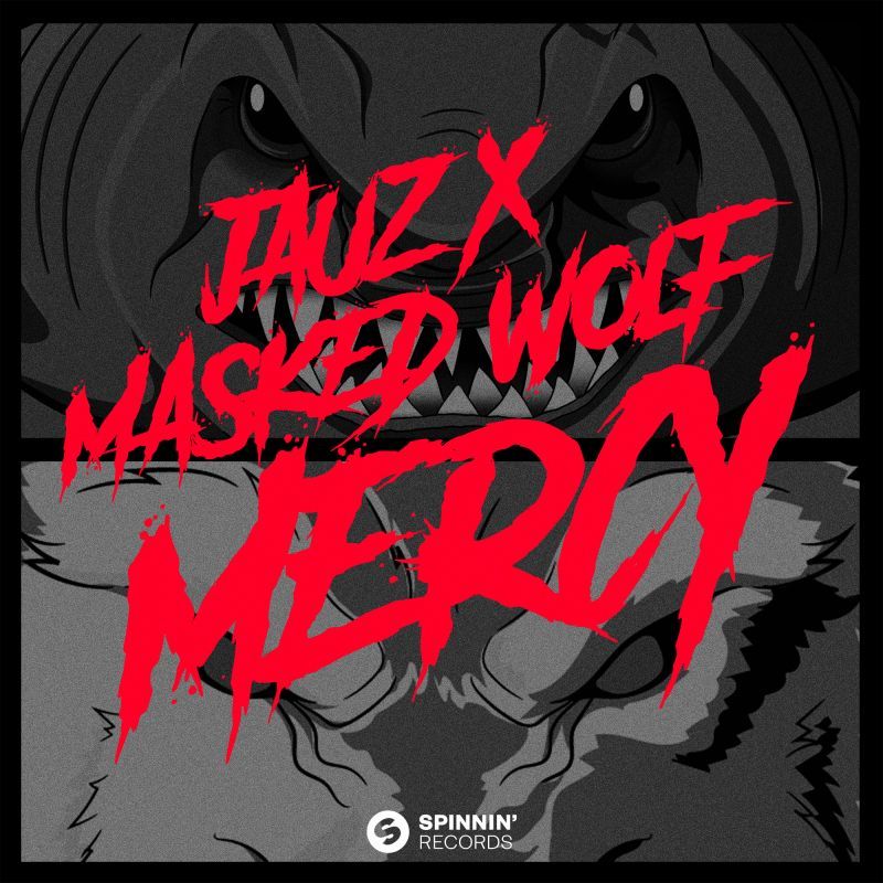 Jauz, Masked Wolf - Mercy | Spinnin' Records | Spinnin' Records