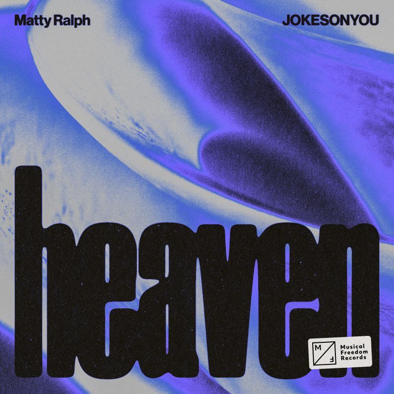 Matty Ralph, JOKESONYOU - Heaven | Musical Freedom | Spinnin' Records