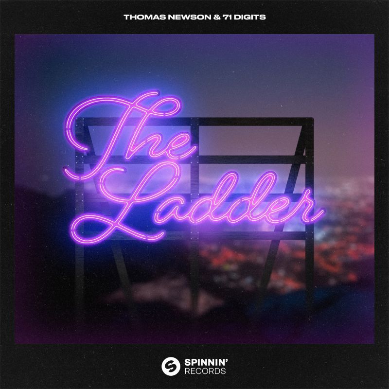 Thomas Newson & 71 Digits - The Ladder | Spinnin' Records | Spinnin ...