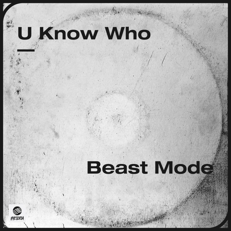 U Know Who - Beast Mode | Hysteria | Spinnin' Records