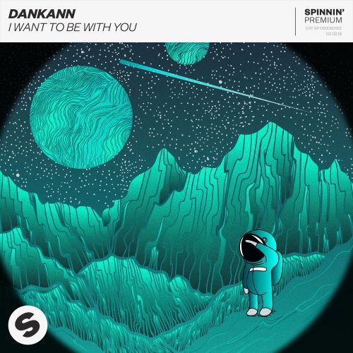 Dankann I Want To Be With You Free Download Spinnin Premium Spinnin Records Spinnin' records apk content rating is teen and can be downloaded and installed on android devices supporting 9 api and above. spinnin records
