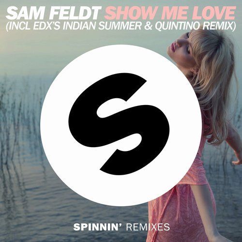 Show Me Love (EDX's Indian Summer & Quintino Remix)