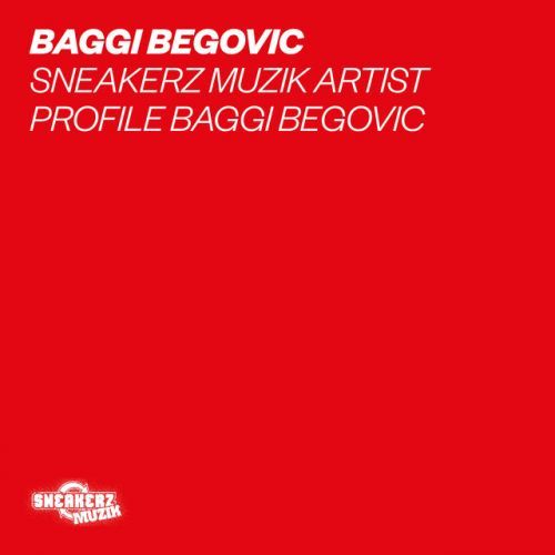 Sneakerz MUZIK Artist Profile: Baggi Begovic