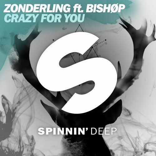 Zonderling ft. Bishop - Crazy For You, Spinnin' Deep