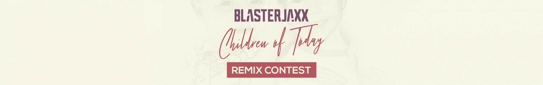 Remix Blasterjaxx' 'Children of Today' and win a FL Studio package!