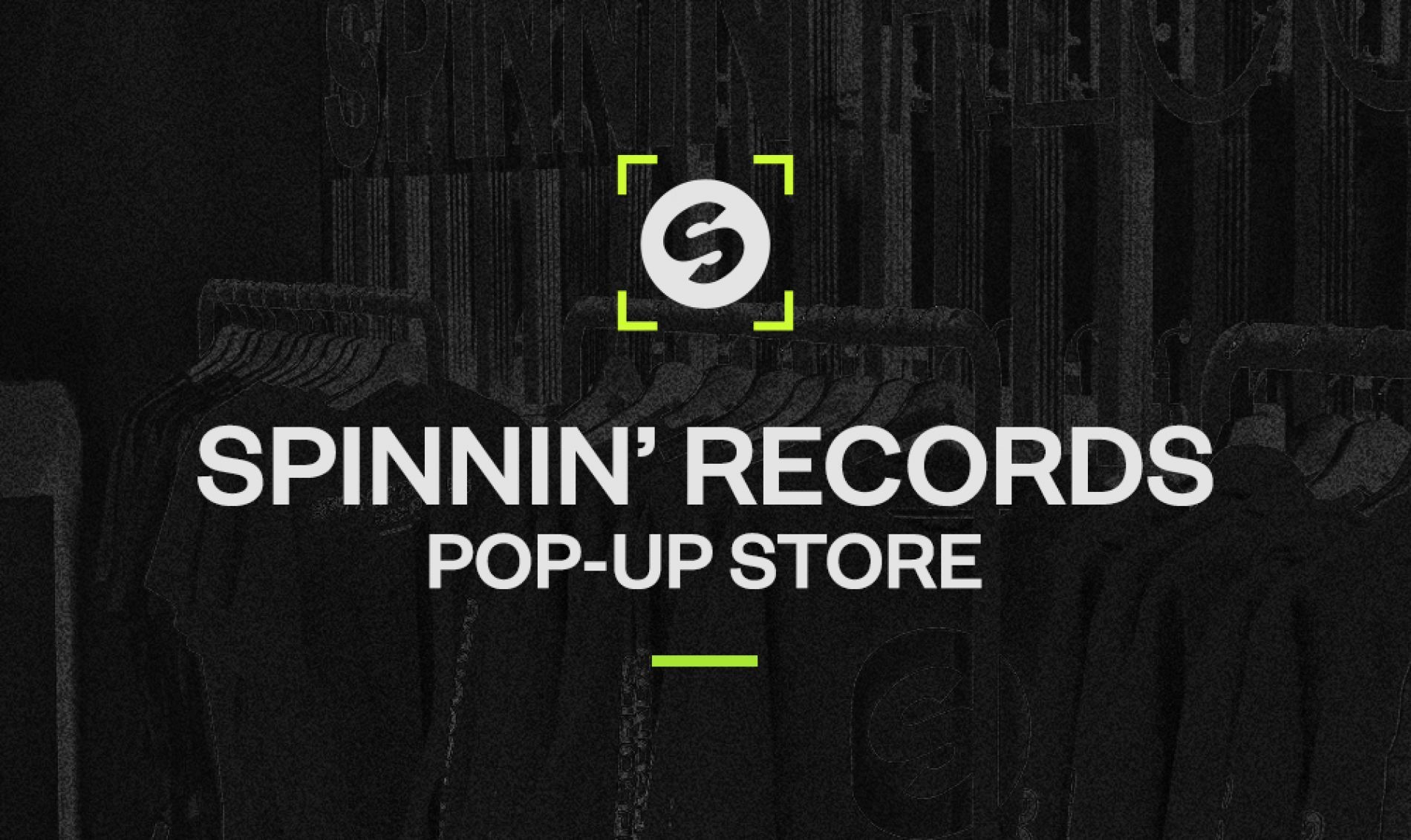 Spinnin' Sessions Spinnin' Pop-up Store | Amsterdam