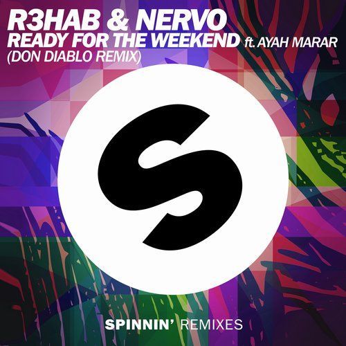 Ready For The Weekend (feat. Ayah Marar) [Don Diablo Remix]