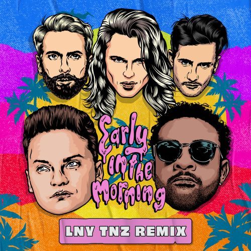 Early In The Morning (LNY TNZ remix)