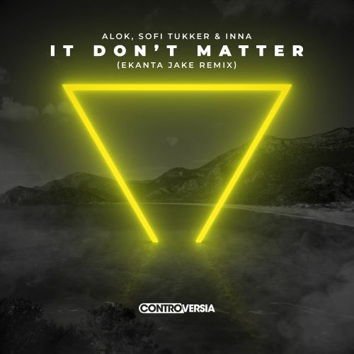 It Don’t Matter (Ekanta Jake Remix)