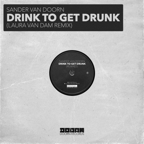 Drink To Get Drunk (Laura van Dam Remix)