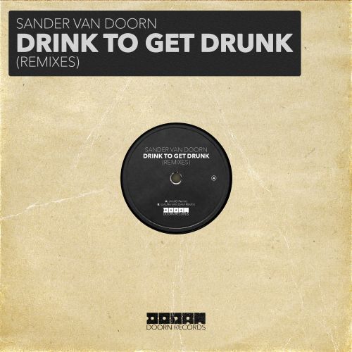 Drink To Get Drunk (Remixes)