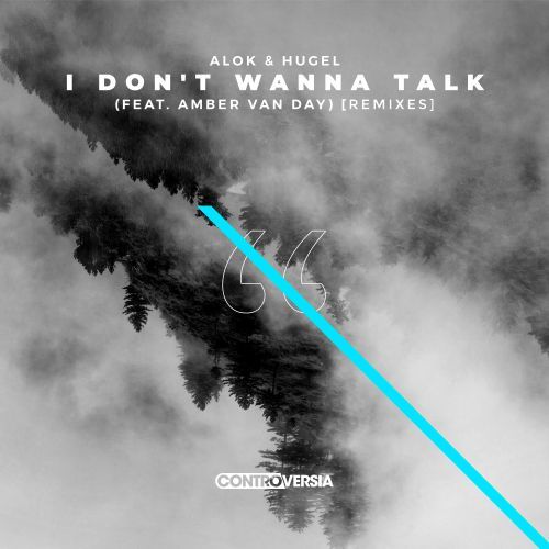 I Don't Wanna Talk (feat. Amber Van Day) [Remixes]