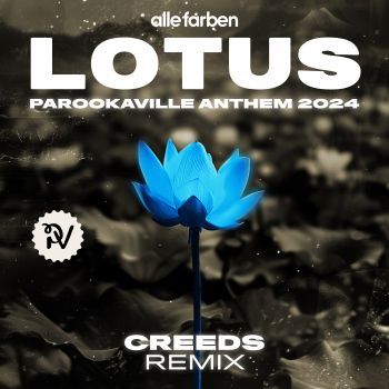 Lotus (PAROOKAVILLE Anthem 2024) [Creeds Remix]