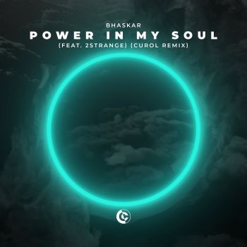 Power In My Soul (feat. 2STRANGE) [Curol Remix]
