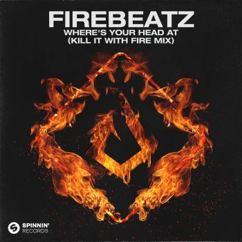 Where's You Head At (Kill It With Fire Mix)
