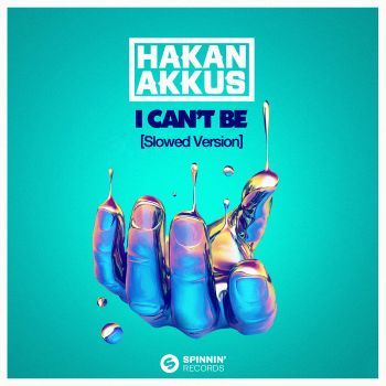 I Can’t Be (with Hakan Akkus) [Slowed Version]