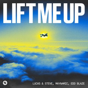 Lucas & Steve, Maynamic, Edd Blaze - Lift Me Up