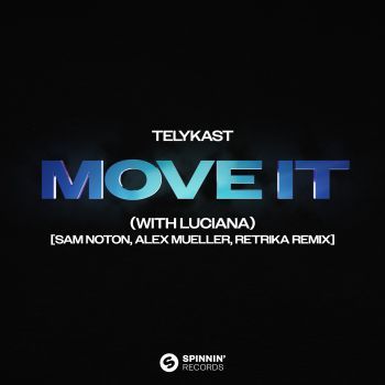 Move It (with Luciana) [Sam Noton, Alex Mueller, Retrika Remix]