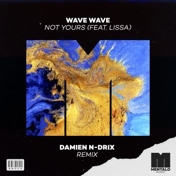Not Yours - (feat. LissA) [Damien N-Drix Remix]