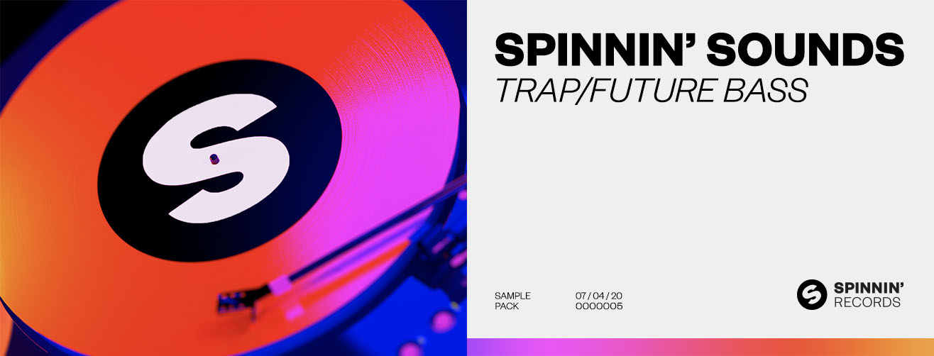 Spinnin' Records is back with a new sample pack: Trap/Future Bass