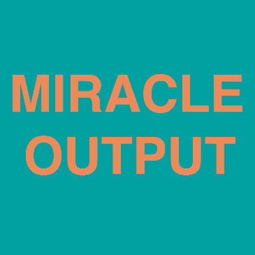 Miracle Output