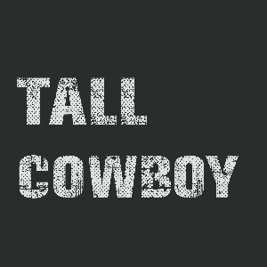 Tall Cowboy