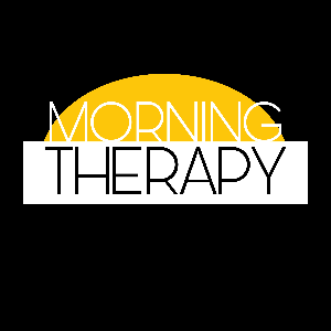 Morning Therapy