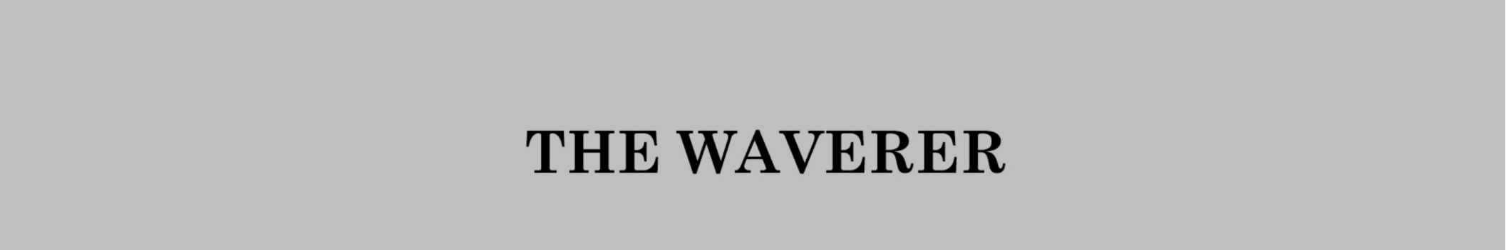 The Waverer