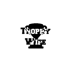 Trophy Wife