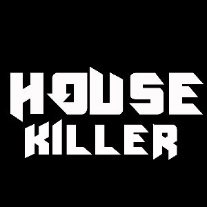 HOUSE KILLER