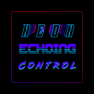 Neon Echoing Control