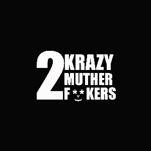 2KrazyMutherFookers