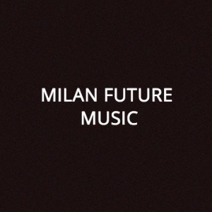 Milan Future music