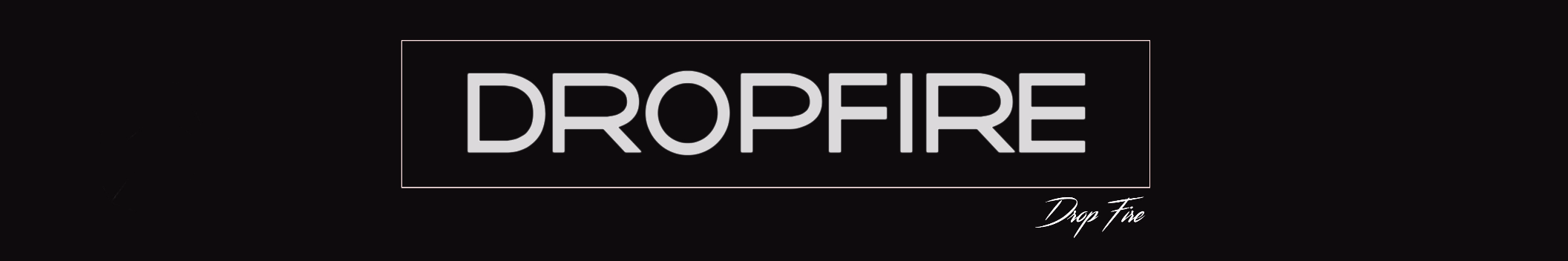 DROPFIRE Official