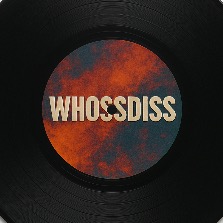 Whossdiss