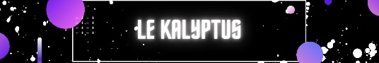 Le Kalyptus