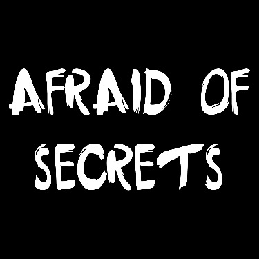 Afraid of secrets