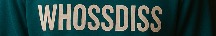 Whossdiss