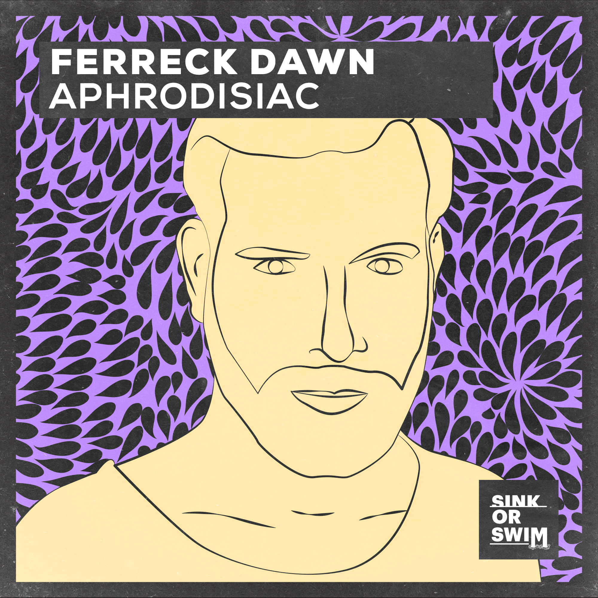 Ferreck Dawn Aphrodisiac Sink or Swim Spinnin Records