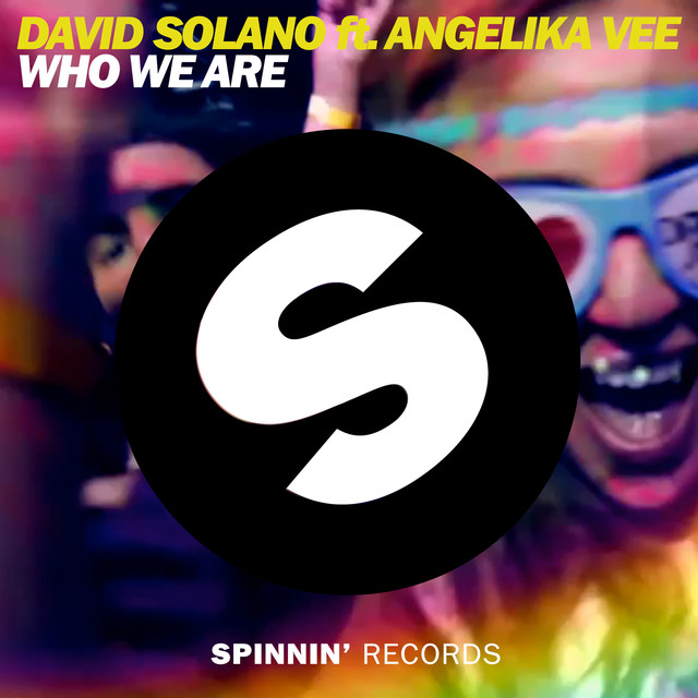 David Solano - Who We Are (feat. Angelika Vee), Spinnin' Records